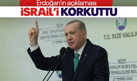 Erdoğan'ın açıklaması İsrail'i korkuttu