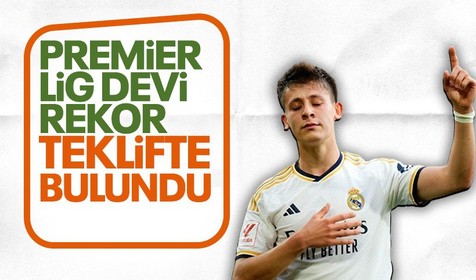 Premier Lig devi Arda Güler için rekor teklifte bulundu