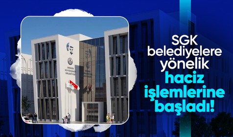 SGK belediyelere yönelik haciz işlemine başladı! İlk haber Mersin'den geldi