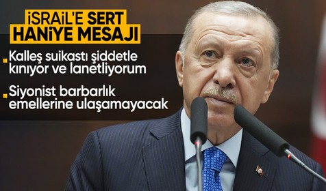 Cumhurbaşkanı Erdoğan'dan sert mesaj: Heniye’ye yönelik kalleş suikastı şiddetle kınıyor ve lanetliyorum