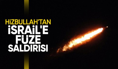 Son Dakika: Hizbullah füzeleri İsrail'i vuruyor