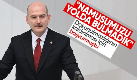 Dokunulmazlığının kaldırılmasını isteyen Süleyman Soylu: Namusumuzu yolda bulmadık