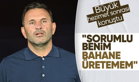 Okan Buruk: "Sorumlu benim"