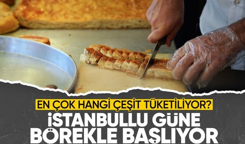 Türkiye'de 10 kişiden biri kahvaltıda börek tüketiyor