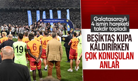 Beşiktaş Süper Kupa'yı kaldırırken yaşananlar çok konuşuldu! Galatasaraylı 4 ismin tavrı takdir topladı