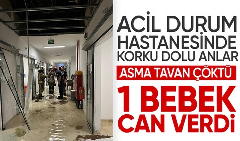 Prof. Dr. Murat Dilmener Acil Durum Hastanesi'nde korku dolu anlar! Tavan çöktü! 1 bebek hayatını kaybetti