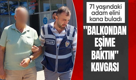 Samsun'da 'balkondaki eşime baktın' kavgası! 71 yaşındaki adam elini kana buladı