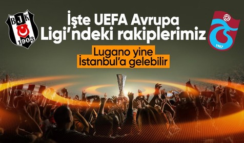 Beşiktaş ve Trabzonspor'un Avrupa Ligi play-off turundaki rakipleri belli oldu