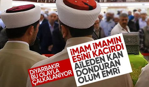 Diyarbakır'da ağızları açık bırakan olay! İmam imamın eşini kaçırdı ailden ölüm talimatı geldi