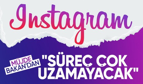 Son dakika! Bakan Uraloğlu'ndan Instagram müjdesi: Süreç çok uzamayacak