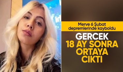 6 Şubat depremlerinde kaybolan Merve'nin başka isimle defnedildiği ortaya çıktı