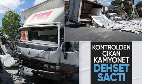 İstanbul Başakşehir'de kontrolden çıkan kamyonet dehşet saçtı