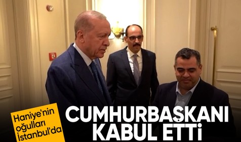 Cumhurbaşkanı Erdoğan, İsmail Haniye'nin oğullarını kabul etti