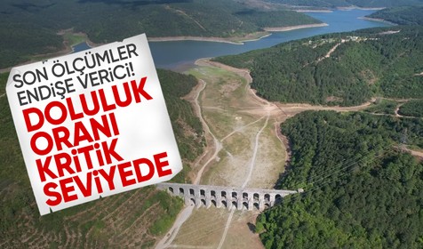 İstanbul'daki barajların doluluk oranı düştü