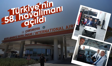 Türkiye'nin havacılığa yeni imzası! Türkiye'nin 58. havalimanı Çukurova Uluslararası Havalimanı açıldı