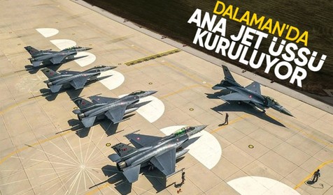 Doğu Akdeniz'de güven kalkanı: Dalaman'a yeni ana jet üssü kuruluyor
