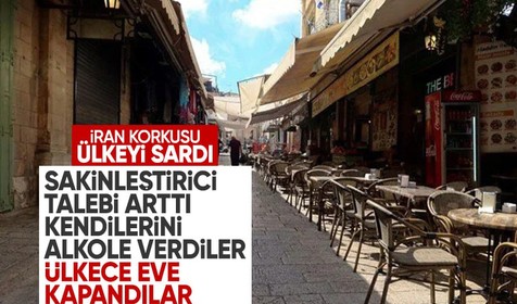 İsrailliler İran korkusundan kendilerini eve kapattı! Dondurma satışları patladı, sakinleştirici talebi arttı, kafeler boş kaldı