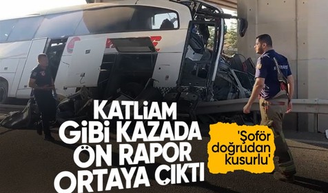 Ankara'da 9 kişinin öldüğü otobüs kazasında şoförün uyuduğu düşünülmüştü! İhmaller ön rapora yansıdı