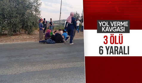 Mersin'de yol verme kavgası: 3 ölü 6 yaralı