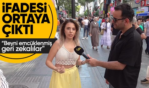 Sokak röportajında Cumhurbaşkanı Erdoğan'a ve vatandaşlara hakaret eden kadının ifadesi ortaya çıktı