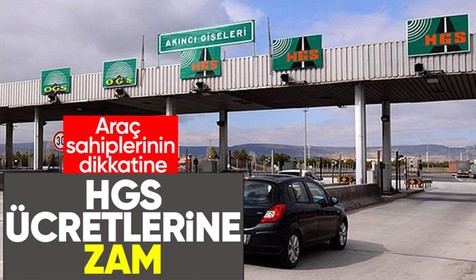 HGS ücretlerine yüzde 40 zam!