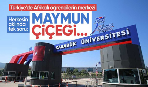 Afrikalı öğrencilerle gündem olmuştu! Karabük Üniversitesi'nden maymun çiçeği açıklaması