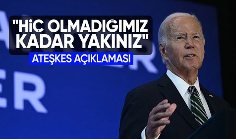 Joe Biden'dan Gazze'de ateşkes açıklaması: Anlaşmaya hiç olmadığımız kadar yakınız
