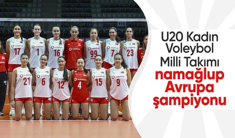 U20 Kadın Voleybol Milli Takımı namağlup Avrupa şampiyonu
