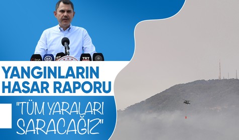 Bakan Kurum: Yangınların yaraları sarılacak