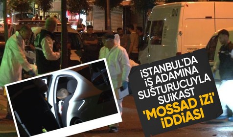 Kağıthane'de iş adamına susturucu silahla suikast! Saldırıda MOSSAD'ın parmağı var mı?
