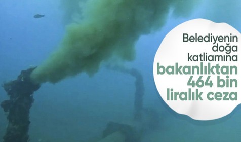 Deniz kirliliğine neden olan Antalya Büyükşehir Belediyesine 464 bin 585 lira para cezası