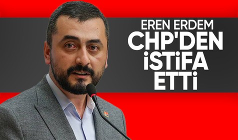 Eren Erdem, CHP'den istifa etti! İşte çok konuşulacak o açıklama!