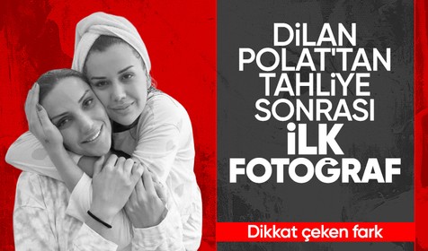 Sıla Doğu paylaştı: Dilan Polat'tan cezaevi sonrası ilk fotoğraf