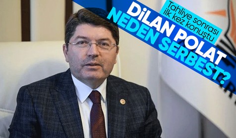 Adalet Bakanı Yılmaz Tunç açıkladı! Dilan Polat neden serbest bırakıldı?