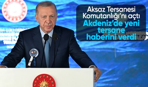 Cumhurbaşkanı Erdoğan Aksaz Tersanesi'ni açtı Pirireis denizaltının teslim törenine katıldı! Mersin'e de tersane müjdesi