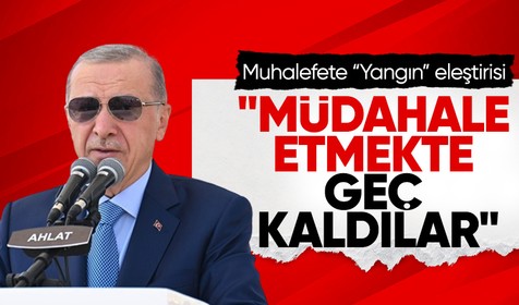 Erdoğan'dan muhalefete "yangın" eleştirisi: "Müdahale etmekte geç kalındı"