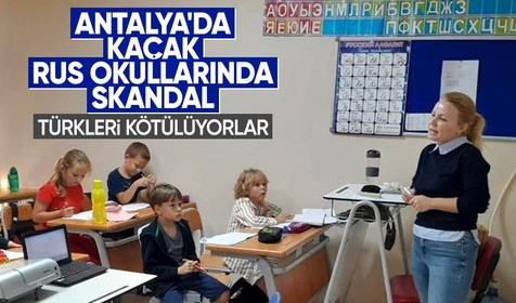 Antalya'da 2 kaçak Rus okulu ortaya çıktı! Broşürlerinde Türk okullarını kötülüyorlar