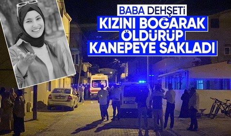 Balıkesir'de baba, kızını boğarak öldürdü! Annesi cesedi kanepede buldu
