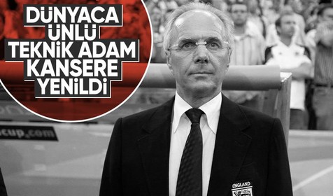 Dünyaca ünlü teknik isim Sven-Goran Eriksson kansere yenildi