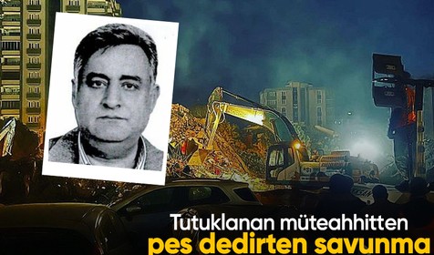 Tutuklanan müteahhitten pes dedirten savunma: Ömür boyu sorumlu olamam