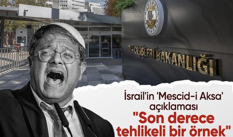 Dışişleri'nden İsrailli bakanın 'Mescid-i Aksa' açıklamasına tepki