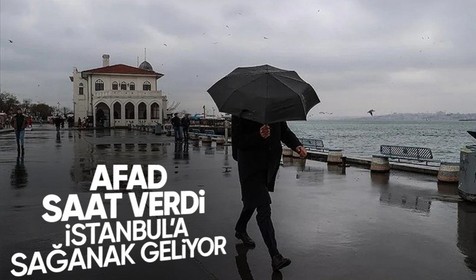 İstanbul'a sağanak yağış geliyor: Meteoroloji ve AFAD saat vererek uyardı