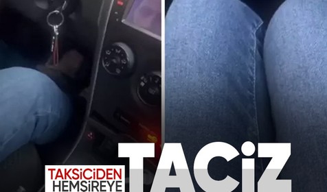 Antalya'da taksiciden hemşireye taciz kamerada