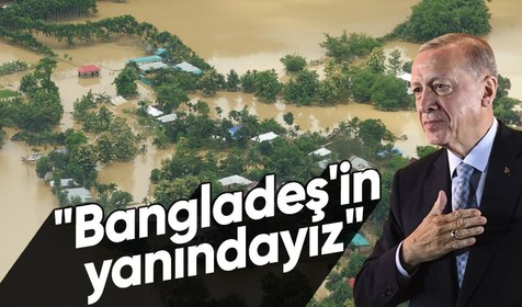 Cumhurbaşkanı Erdoğan: Bu büyük afete karşı Bangladeş'in yanındayız
