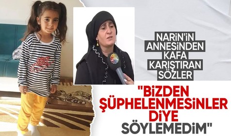Narin 8 gündür yok! Annesinin sözleri kafa karıştırdı: Bizden şüphelenirler diye söylememiştim...
