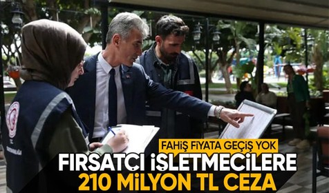Ticaret Bakanlığı fırsatçı işletmelerin ensesine çöktü! 210 milyon TL para cezası