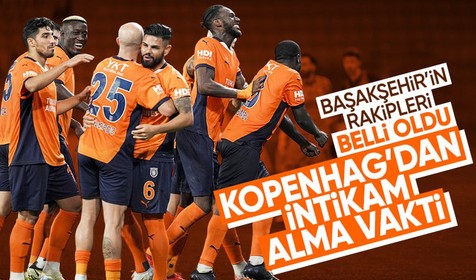 İşte Başakşehir'in UEFA Konferans Ligi'ndeki rakipleri