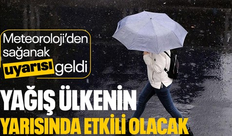 Türkiye'nin yarısı yağmurlu! Meteoroloji bazı şehirleri uyardı