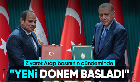 Sisi'nin Türkiye ziyareti Arap basınında: "Yeni dönem başladı"