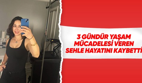 Sevgilisi tarafından başından vurulan Sehle'den acı haber geldi
